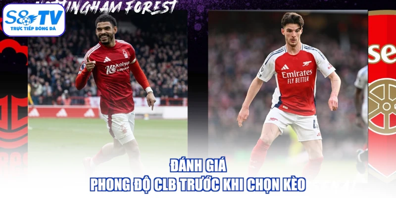 Đánh giá phong độ CLB trước khi chọn kèo