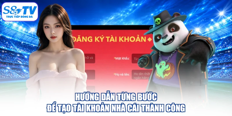 Hướng dẫn từng bước để tạo tài khoản nhà cái thành công