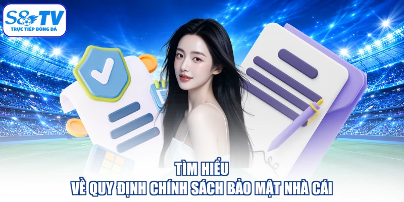 Tìm hiểu về quy định chính sách bảo mật nhà cái